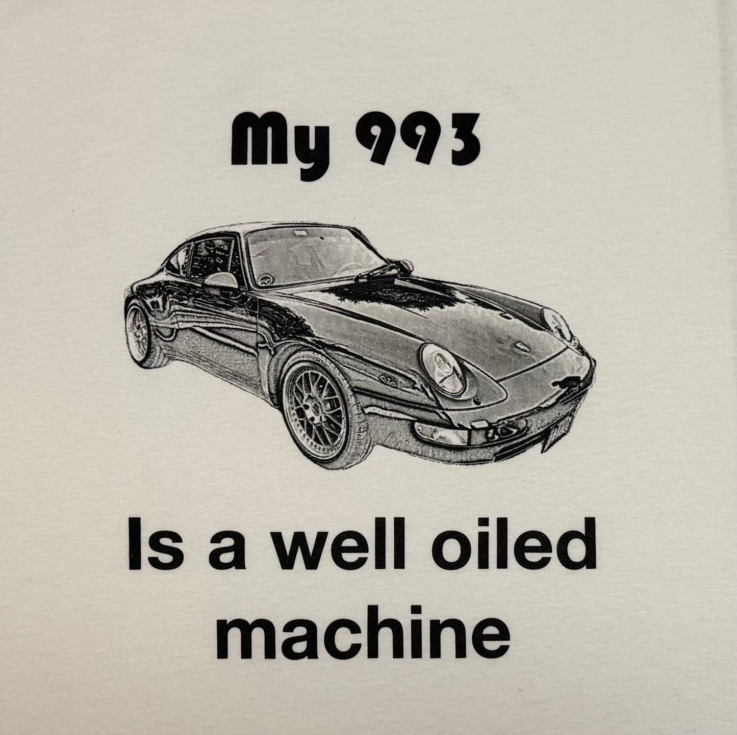 My 993 is a well oiled machine