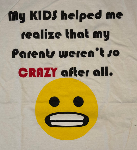 My Kids helped me realize that my Parents weren't so CRAZY after all