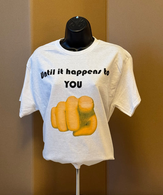 Until it happens to you